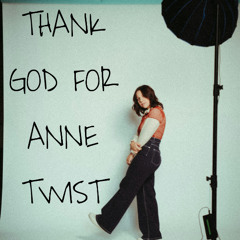 Thank God for Anne Twist