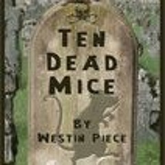 Read (PDF) Ten Dead Mice: See How They Died BY : Sharon Delarose