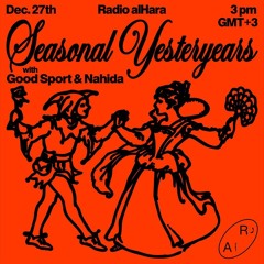 Seasonal Yesteryears @Radio Alhara