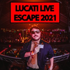 LUCATI LIVE FROM ESCAPE 2021