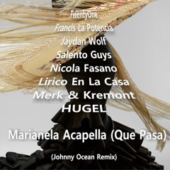 HUGEL x Merk & Kremont x Nicola Fasano x Others - Marianela Acapella (Que Pasa)(Johnny Ocean Remix)