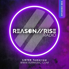 Reason II Rise Radio Ep 004