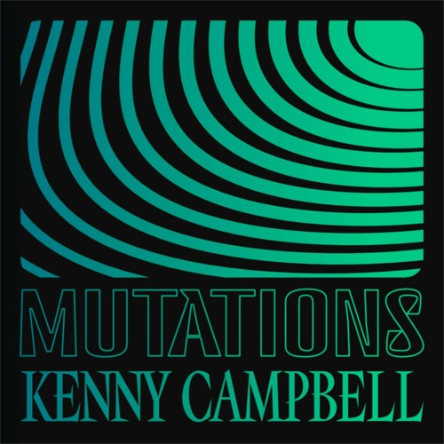 Kenny Campbell DJ Set - Mutations - 24/03/23