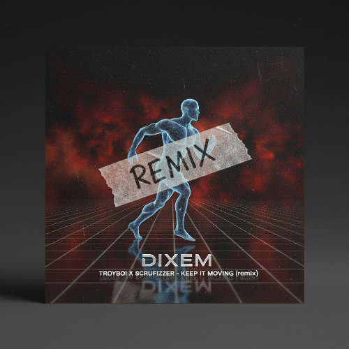 TroyBoi X Scrufizzer - Keep It Moving (Dixem remix)