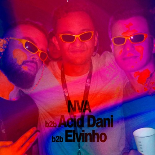 NVA B2b Acid Dani B2b Elvinho @ Aconselho Refresca