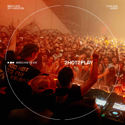 2HOT2PLAY at MODUL'AIR Off-Location 2025