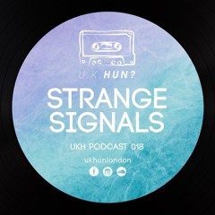 UKH Podcast 018 - Strange Signals