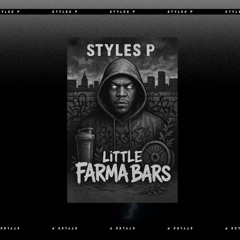 Styles P - Little Farma Bars Freestyle