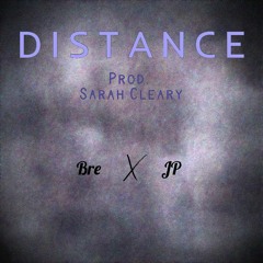 Bre & JP - DISTANCE (Prod. Sarah Cleary)