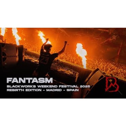 FANTASM @ BLACKWORKS WEEKEND FESTIVAL - REBIRTH EDITION
