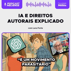 IA e direitos autorais explicado | Podcast Meliense #131