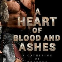 [Read] EPUB 📝 A Heart of Blood and Ashes (A Gathering of Dragons Book 1) by Milla Va