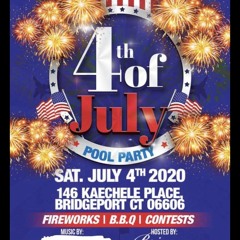 4 of July Pool Party Brigdgeport CT (Selecta Rae & Prince RayRay & More fiyah & 1000 Sound)