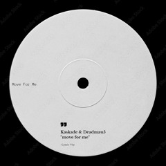 Kaskade & Deadmau5 - Move For Me (Eyezic Flip)