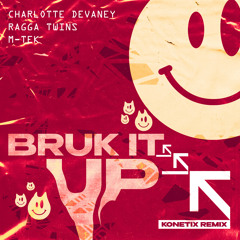 Bruk It Up (Konetix Remix) [feat. M-Tek]