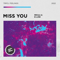 MIKAA & B Low - Miss You (Extended Mix)