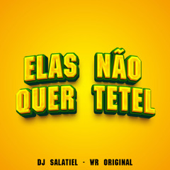 Elas Não Quer Tetel