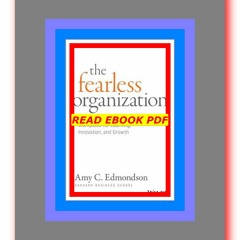 Read [ebook](PDF) The Fearless Organization Creating Psychological Safety in the Workplace for Learn