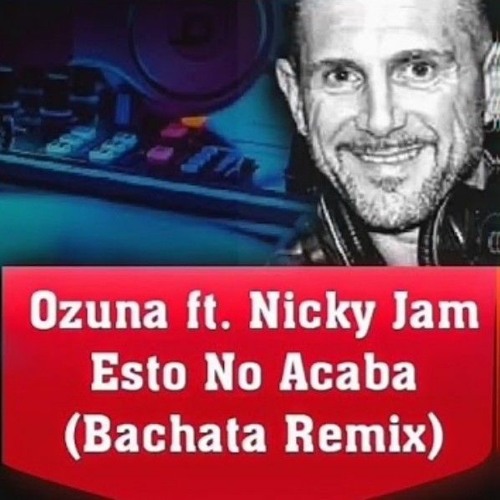 Ozuna ft. Nicky Jam - Esto No Acaba (LucaJdeejay Bachata Remix)