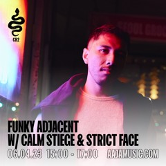 FUNKY ADJACENT with Calm Stiege & Strict Face - Episode #9 (6/4/23)