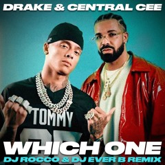 Drake & Central Cee - Which One (DJ ROCCO & DJ EVER B Remix)