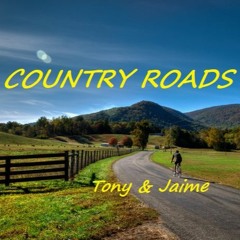 Country Roads - Raw Cover by Tony and Jaime J. Ross