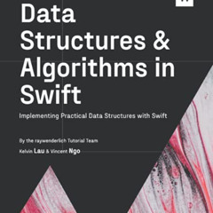 [GET] PDF 📙 Data Structures & Algorithms in Swift (Fourth Edition): Implementing Pra