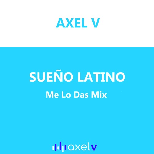 Sueño Latino - Me Lo Das Mix