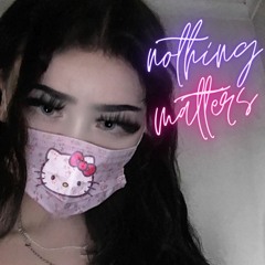 +nothing matters+ (prod. iof x aryel)