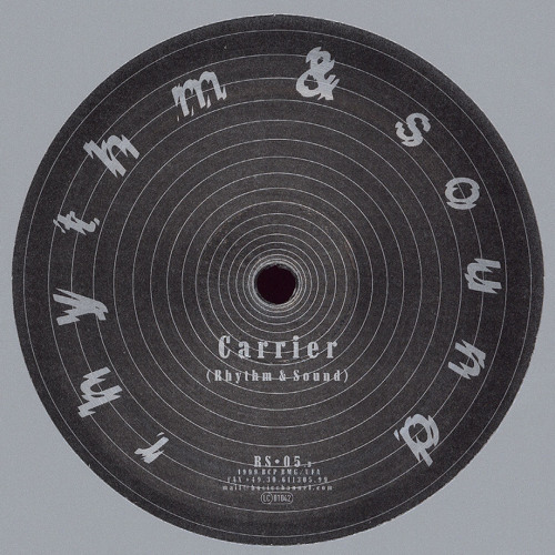 Rhythm & Sound / Carrier