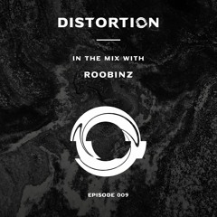 Distortion Podcast 009: Roobinz