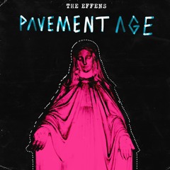 The Effens - Pavement Age