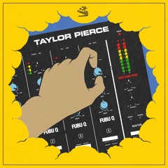 Taylor Pierce - Need Some More Feat Fubu Q