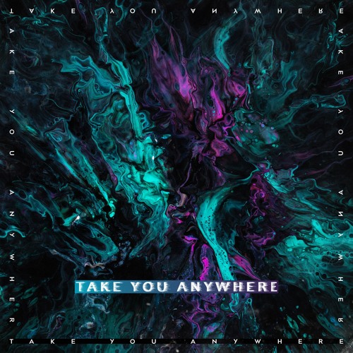 Take You Anywhere