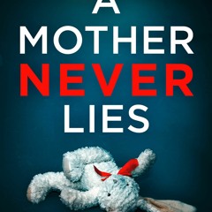 Download❤️️ Book❤️️  A Mother Never Lies A gripping 2021 psychological thriller that will keep y
