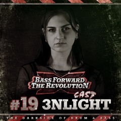 BASS FORWARD THE REVOLUTION CAST #19 - 3nlight