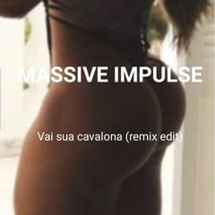 Massive Impulse - Vai Sua Cavalona (Edit mix)