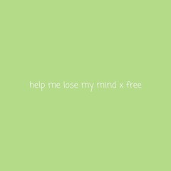 help me lose my mind x free edit