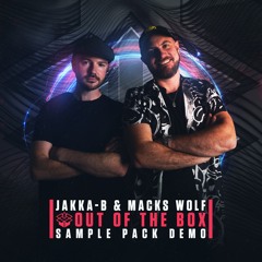 Jakka-B & Macks Wolf - Out Of The Box (Sample Pack Demo) [Free Download]