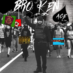 Ace Ft. Cas - Broken