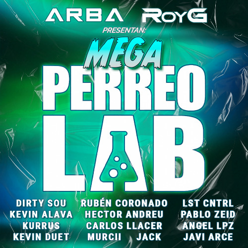 MEGA PERREO LAB | +35 FREE MASHUPS!! |  By ARBA, RoyG & 13 DJ'S