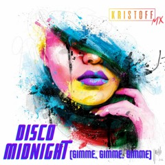 Disco Midnight "Gimme, Gimme, Gimme"(Kristoff MX Disco Remix)Free Download