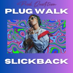 Plug Walk x Slick Back