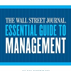 [View] PDF 📧 The Wall Street Journal Essential Guide to Management: Lasting Lessons