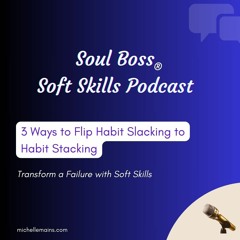 3 Ways to Flip Habit Slacking to Habit Stacking