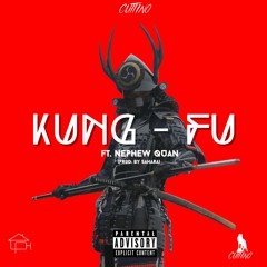 Kung Fu (feat. Nephew Quan)