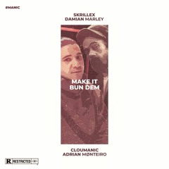 Make It Bum Dem (Cloumanic & Adrian Monteiro Edit)