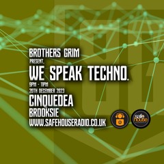 We Speak Techno ft Cinquedea & Brooksie - 20th December 2023 (explicit)