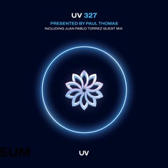Paul Thomas Presents UV Radio 327 - Includes A 30 Min Guest Mix From Juan Pablo Torrez