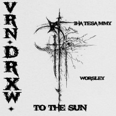 To The Sun (Feat. IHATESAMMY & Worsley) [prod. Youji2k]
